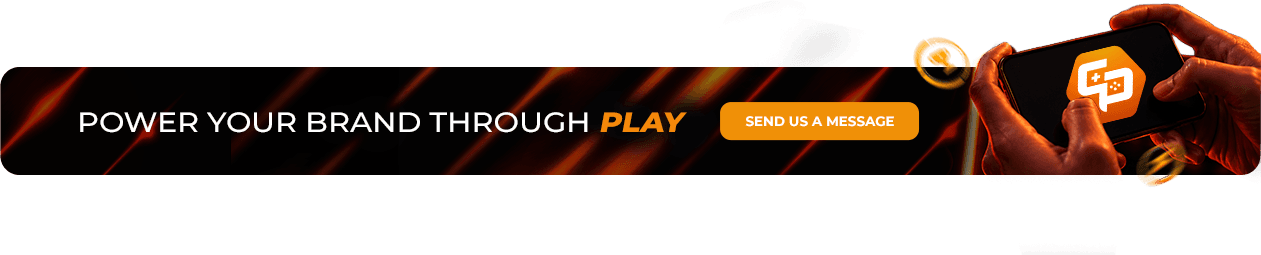 Power your brand through play — send us a message